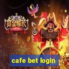 cafe bet login