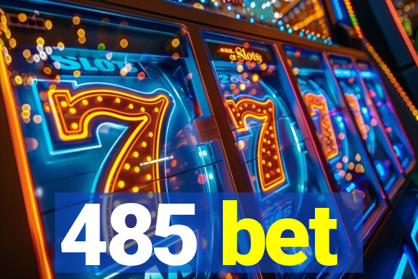 485 bet