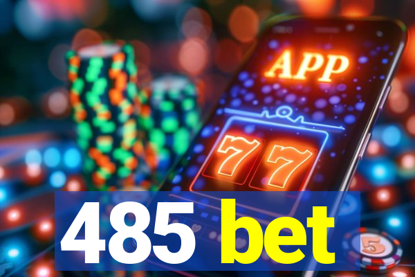 485 bet