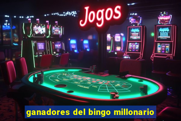 ganadores del bingo millonario