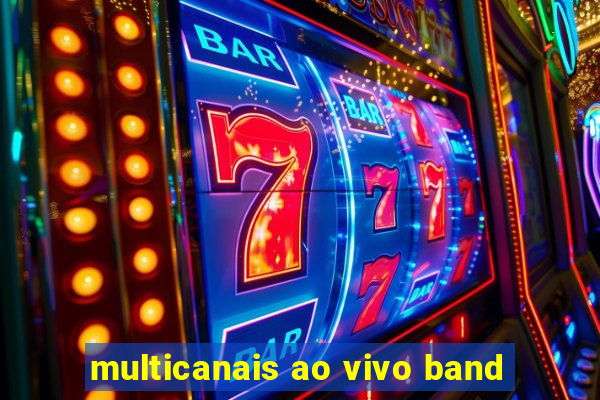 multicanais ao vivo band