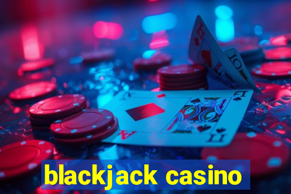 blackjack casino