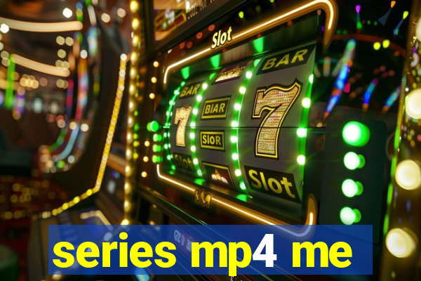 series mp4 me