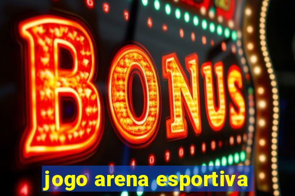 jogo arena esportiva