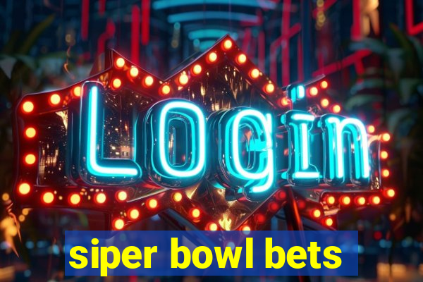 siper bowl bets