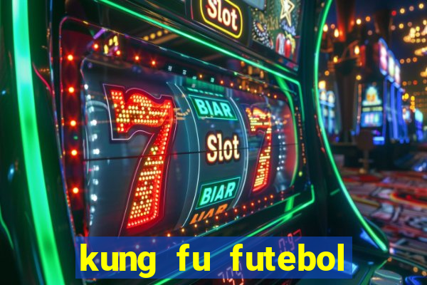 kung fu futebol clube completo dublado