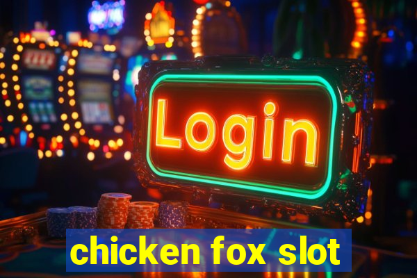 chicken fox slot