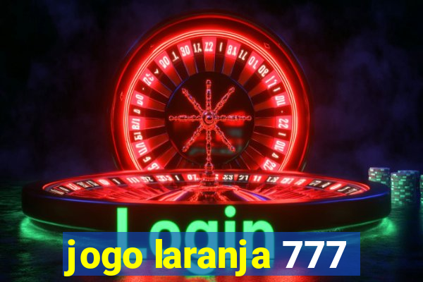 jogo laranja 777