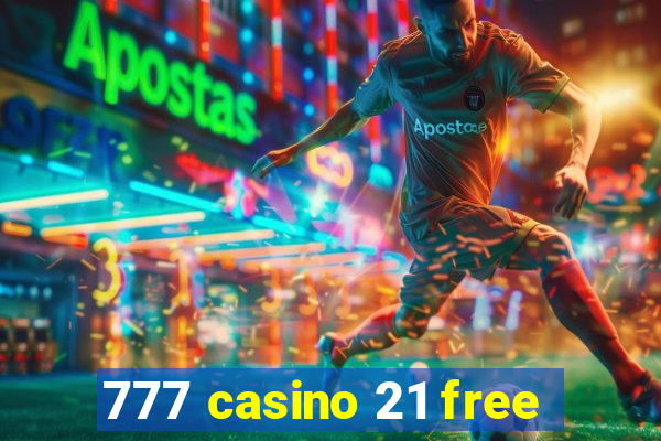 777 casino 21 free