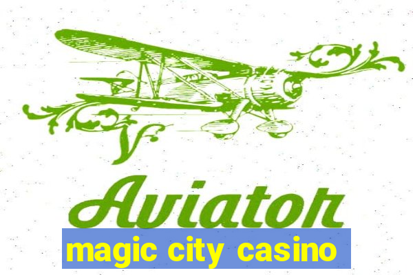 magic city casino