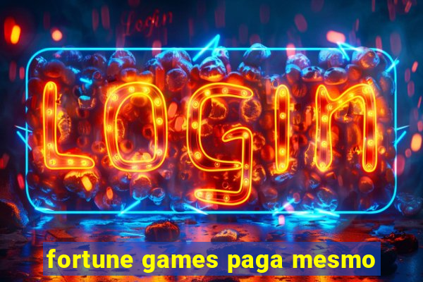 fortune games paga mesmo