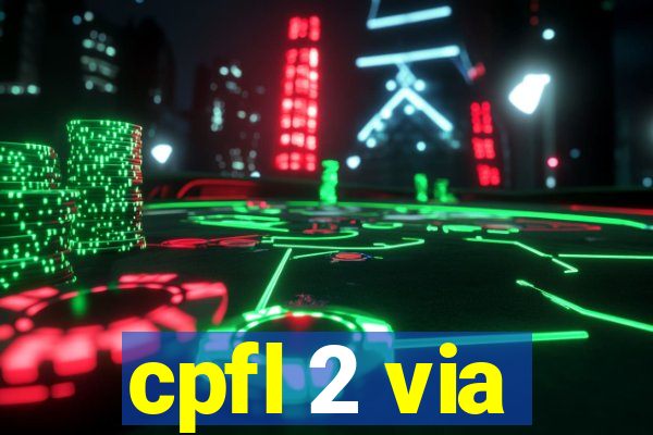 cpfl 2 via