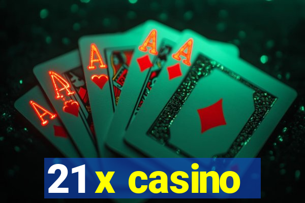 21 x casino