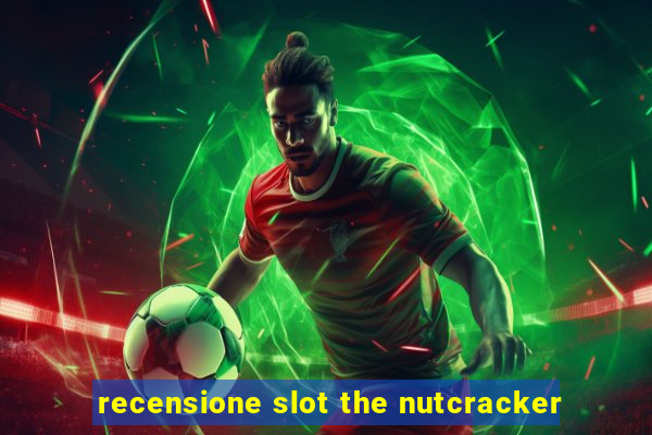 recensione slot the nutcracker