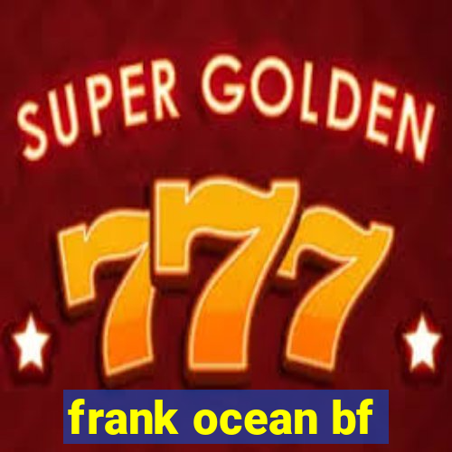 frank ocean bf