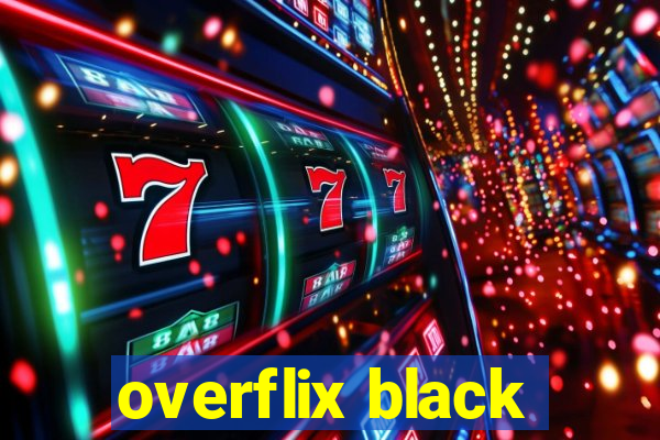 overflix black