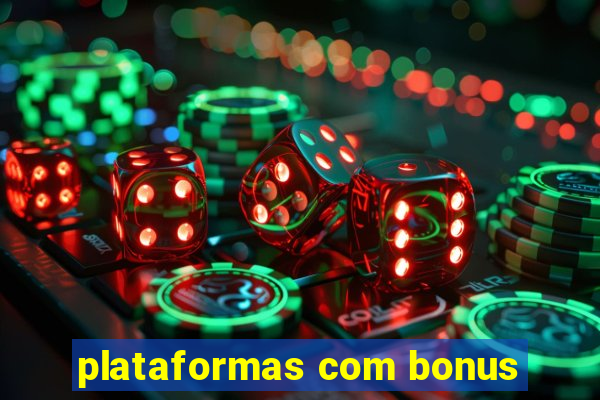 plataformas com bonus