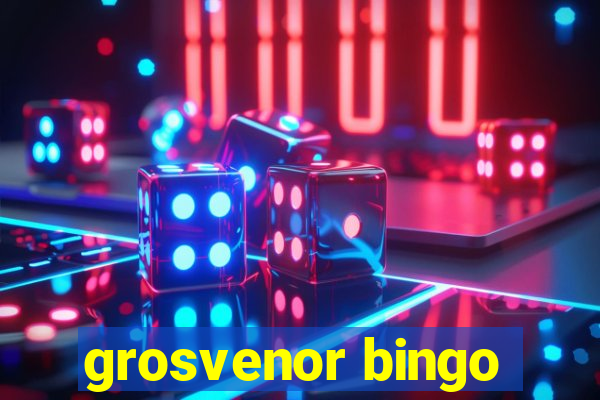 grosvenor bingo