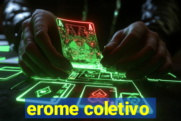 erome coletivo