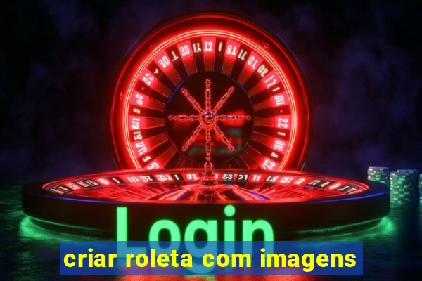 criar roleta com imagens