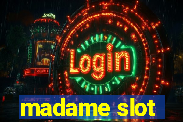 madame slot