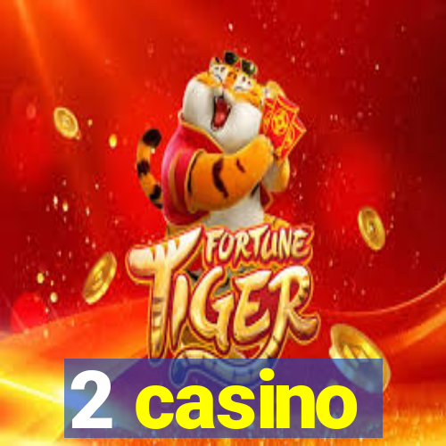 2 casino