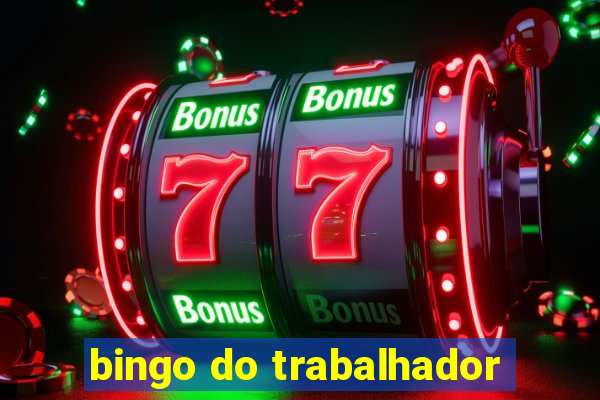 bingo do trabalhador