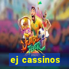 ej cassinos