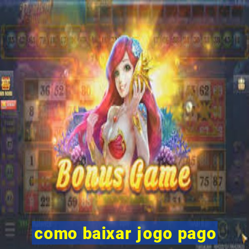 como baixar jogo pago