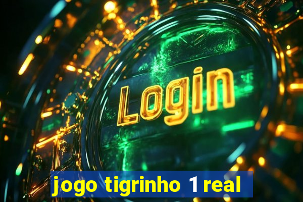 jogo tigrinho 1 real