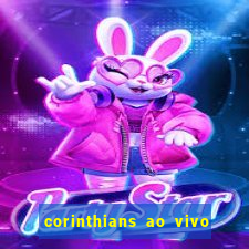 corinthians ao vivo futebol play