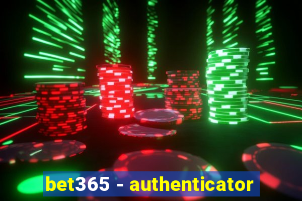 bet365 - authenticator