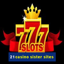 21 casino sister sites