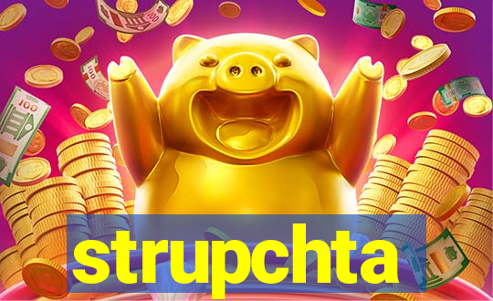 strupchta