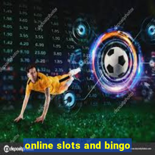 online slots and bingo