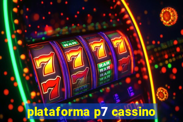 plataforma p7 cassino