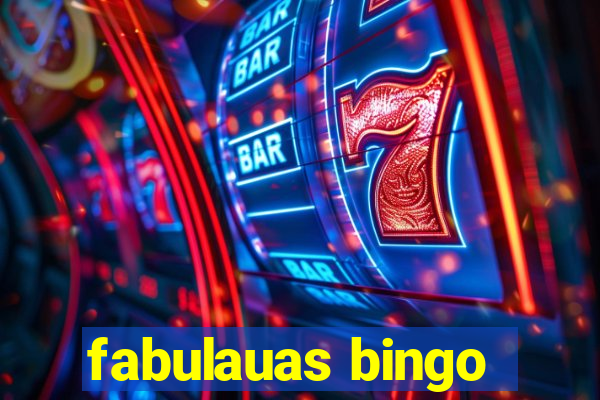 fabulauas bingo