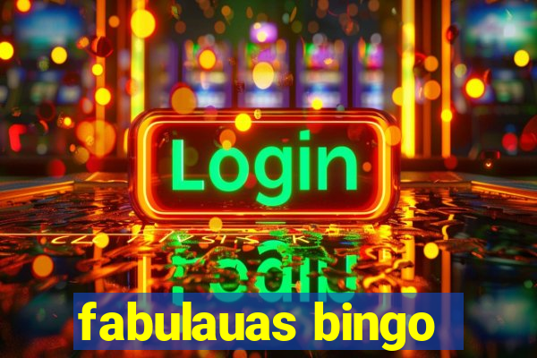 fabulauas bingo