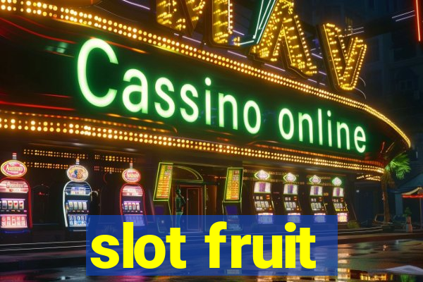 slot fruit