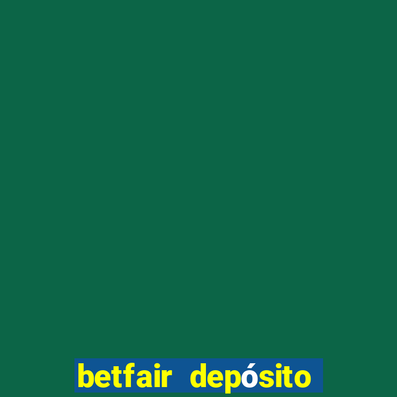 betfair depósito mínimo pix