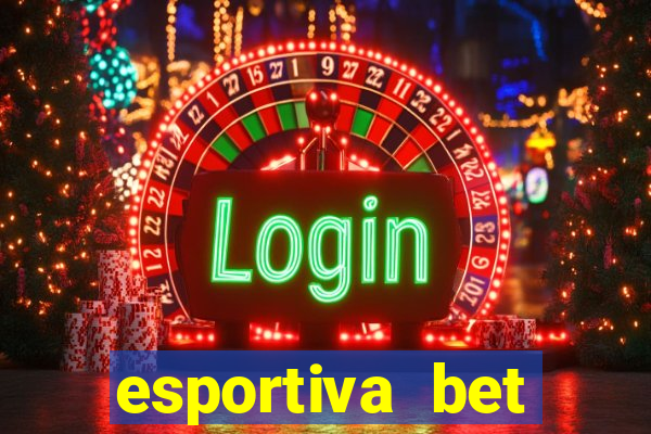 esportiva bet depósito mínimo