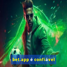 bet.app é confiável