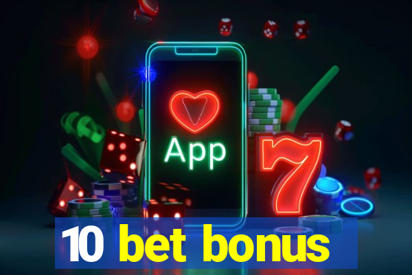 10 bet bonus