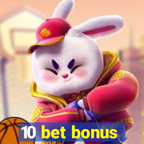 10 bet bonus