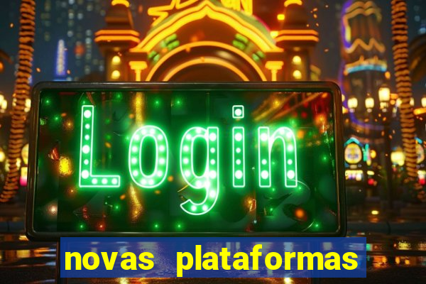 novas plataformas do jogo do tigrinho