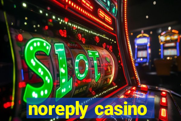 noreply casino