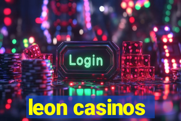 leon casinos