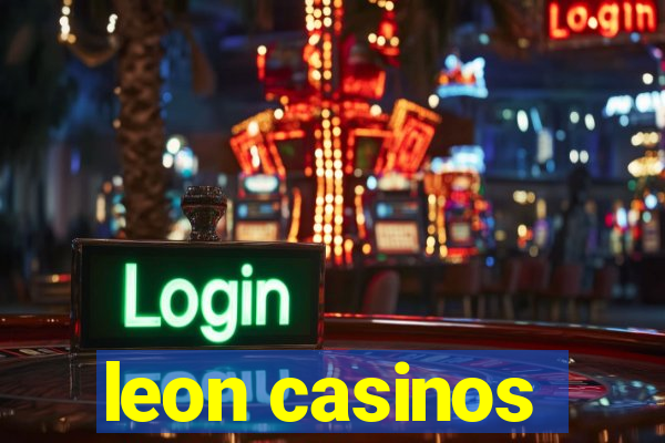 leon casinos