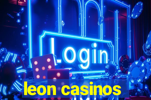 leon casinos