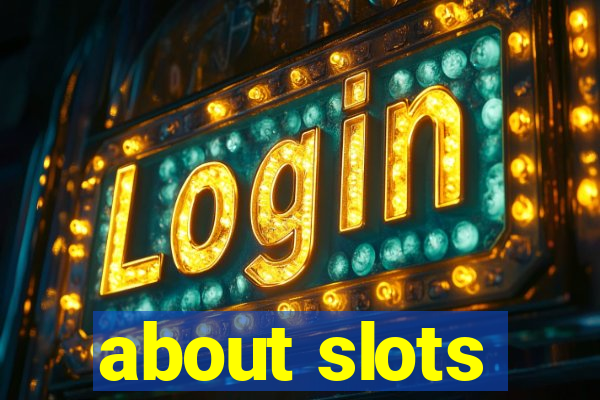 about slots